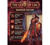 The Level Up Log: Warrior Edition: Gamified ADHD Productivity Journal, High-Stamina Task Tracker & 90-Day Executive Function Battle Plan