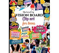The Level Up Vision Board Clip Art Book for Teens: 600+ Trendy Images, Affirmations and Action Cards to Discover Your Goals, Practice Self-Care, Build ... into Real Next Steps | Teen Boys and Girls