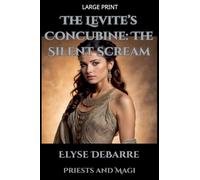The Levite's Concubine: The Silent Scream: 2.1 (Priests and Magi)
