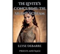 The Levite's Concubine: The Silent Scream: 2.1 (Priests and Magi)