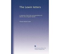 The Lewin letters: a selection from the correspondence & diaries of an English family: Volume 2
