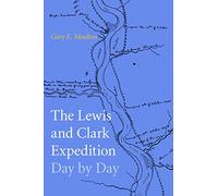 The Lewis and Clark Expedition Day by Day [Idioma Inglés]