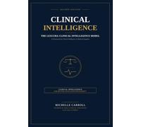 The Lexcura Clinical Intelligence Model™: A Framework for Clinical Intelligence in Medical Litigation