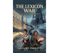 The Lexicon War: 3 (Echoes of the Inkwell)