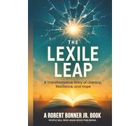 The Lexile Leap: A Transformative Story of Literacy, Resilience, and Hope