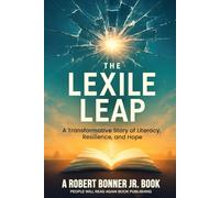 The Lexile Leap: A Transformative Story of Literacy, Resilience, and Hope