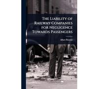 The Liability of Railway Companies for Negligence Towards Passengers