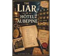 The Liar of Hôtel Aubépine: A Cozy Deduction Puzzle Book for Adults - Thousands of Names, Twelve Clues and One Hidden Liar