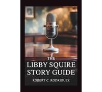 The Libby Squire Story Guide: A Mother’s Voice, a Nation’s Awakening, and the Search for Truth