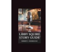 The Libby Squire Story Guide: A Mother’s Voice, a Nation’s Awakening, and the Search for Truth