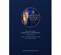 The Liberated Woman Revolution: The Official Companion Workbook - 26 Weeks of Worksheets, Practices, and Trackers