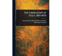 The Liberation of Italy, 1815-1870