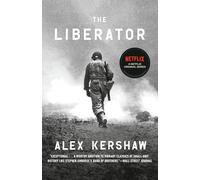 The Liberator: One World War II Soldier's 500-Day Odyssey from the Beaches of Sicily to the Gates of Dachau