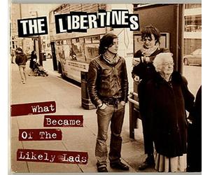 The Libertines - What Became of the...
