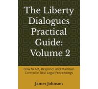 The Liberty Dialogues Remedy Series, Volume 2: Awakening the Human Spirit and Restoring the Path to Liberty (The Liberty Dialogues Practical Guide)