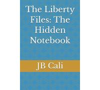 The Liberty Files: The Hidden Notebook