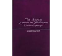 The Librairians Le grimoire des Bibliothécaires: Histoire et mythologie