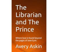 The Librarian and The Prince: Where love is found beyond the pages of Jane Eyre.