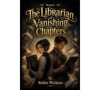 The Librarian of Vanishing Chapters (Mystery)
