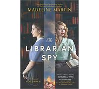 The Librarian Spy: A Novel of World War II