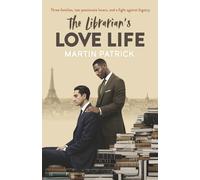 The Librarian's Love Life: Three families, two passionate lovers, and a fight against bigotry