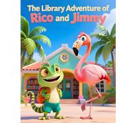 The Library Adventure of Rico and Jimmy: A Big Adventure Starts With One Book - For Kids Ages 4-8
