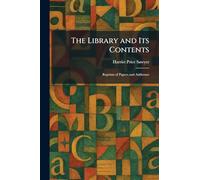 The Library and Its Contents: Reprints of Papers and Addresses