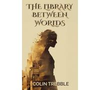 The Library Between Worlds