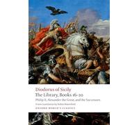 La Biblioteca, Libros 16-20 – Felipe II, Alejandro Magno y los Sucesores (Oxford World's Classics)