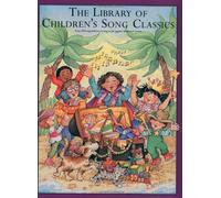 The Library of Children's Song Classics by unknown (1/1/1993)