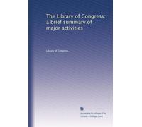 The Library of Congress: a brief summary of major activities: Volume 3