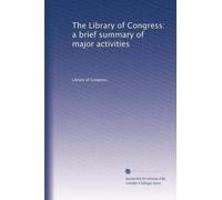 The Library of Congress: a brief summary of major activities: Volume 3