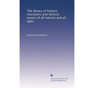 The library of historic characters and famous events of all nations and all ages: Volume 5