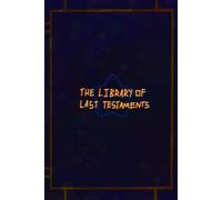 The Library Of Last Testaments: A Collection Of Short Stories And Poetry
