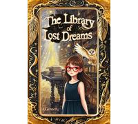 The Library of Lost Dreams: A Kids' Book About Dreams and Imagination: 1