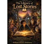 The Library of Lost Stories: Every Forgotten Story Is Waiting to Be Found (Oliver's Magical Adventures)