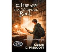 The Library That Whispered Back: Answers Appear When Questions Stay Quiet: 4 (Place That Listens)