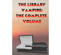 The Library Vampire:: The Complete Volume