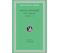 The Library, Volume I: Books 1-3.9 (Loeb Classical Library)