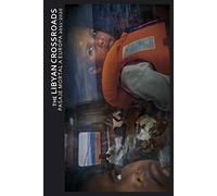 The Libyan Crossroads: Pasaje Mortal A Europa 2011-2020