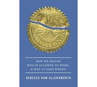 The Licensing Racket: How We Decide Who Is Allowed to Work, and Why It Goes Wrong