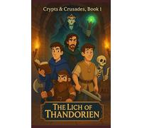 The Lich of Thandorien: Crypts & Crusades, Book 1