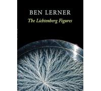 The Lichtenberg Figures (Hayden Carruth Award for New and Emerging Poets)