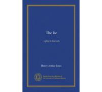 The lie: a play in four acts