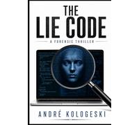 The Lie Code: A Forensic Thriller: 1 (Ciência Criminal Aplicada)