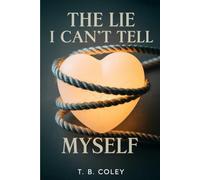 The Lie I Can’T Tell Myself