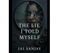 THE LIE I TOLD MYSELF
