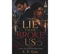 The Lie That Broke Us: “Ava can never know what really happened that night.” (Love, Lies & Second Chances)