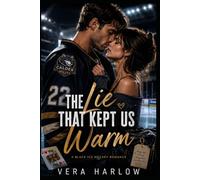 The Lie That Kept Us Warm: A Black Ice Hockey Romance (The Black Ice Series)