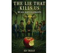 The Lie That Kills Us: We All Have Elephants
